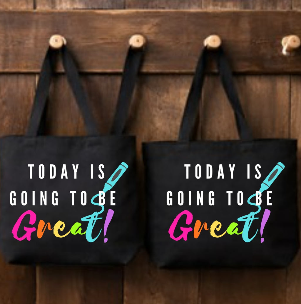 ✨ Today Is Going to Be Great Teacher Tote ✨