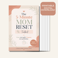 The 5-Minute Mom Reset | Printable Toolkit for Overwhelmed Moms